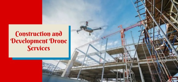 How are drones in construction and development changing the industry?